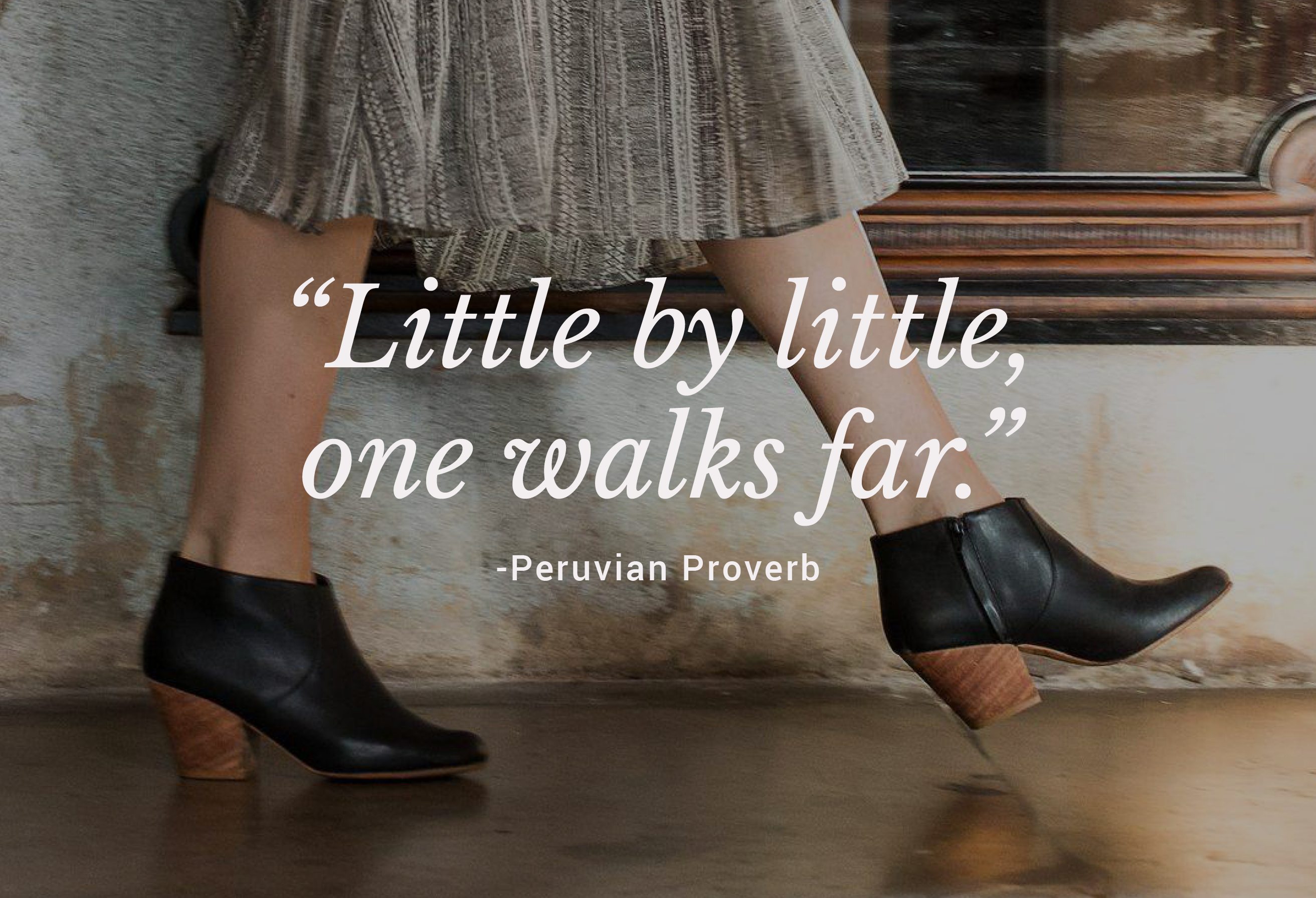 Little by Little, One Walks Far